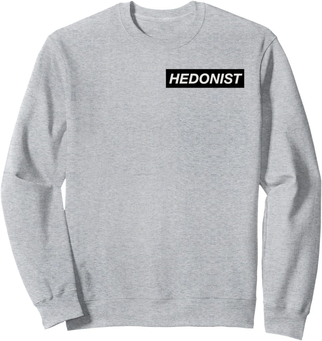 Hedonist DJ Techno Rave Acid Club Festival House Sweatshirt