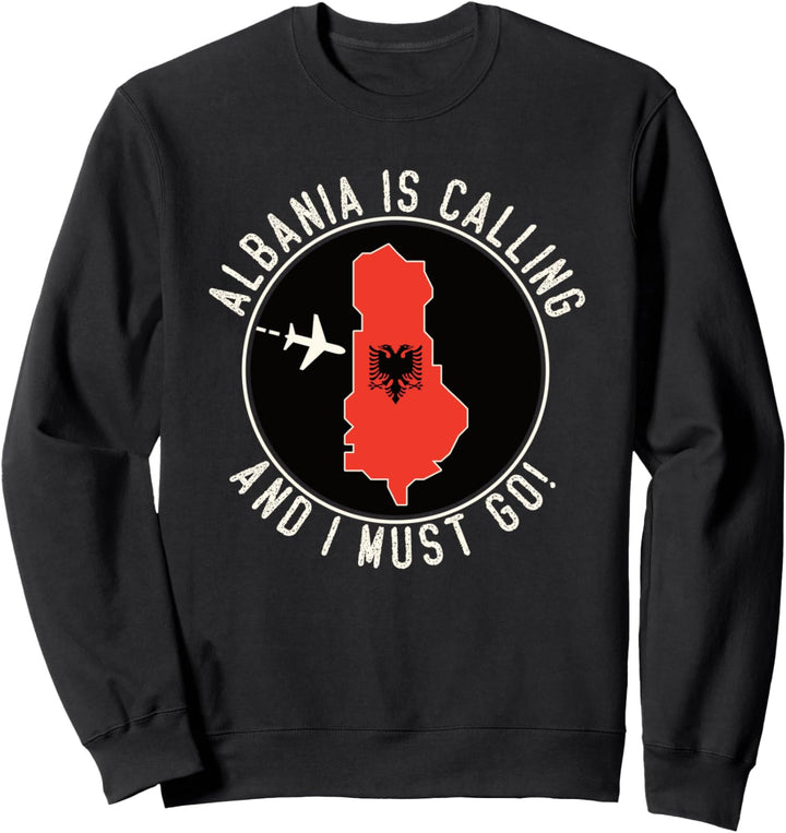 Albania Is Calling And I Must Go Albanische Flagge Sweatshirt