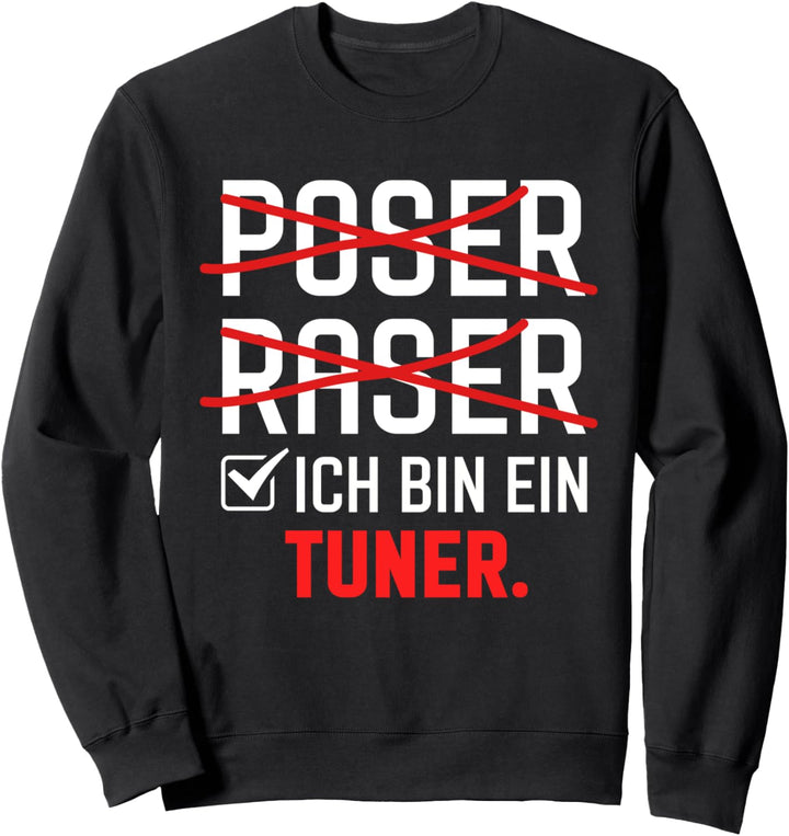 Poser Raser Ich bin Tuner Tuning Sweatshirt