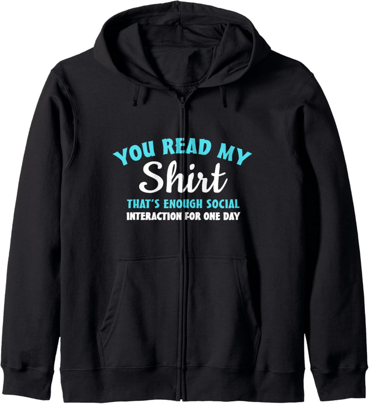 You Read My Shirt That's Enough Social Interaction Kapuzenjacke