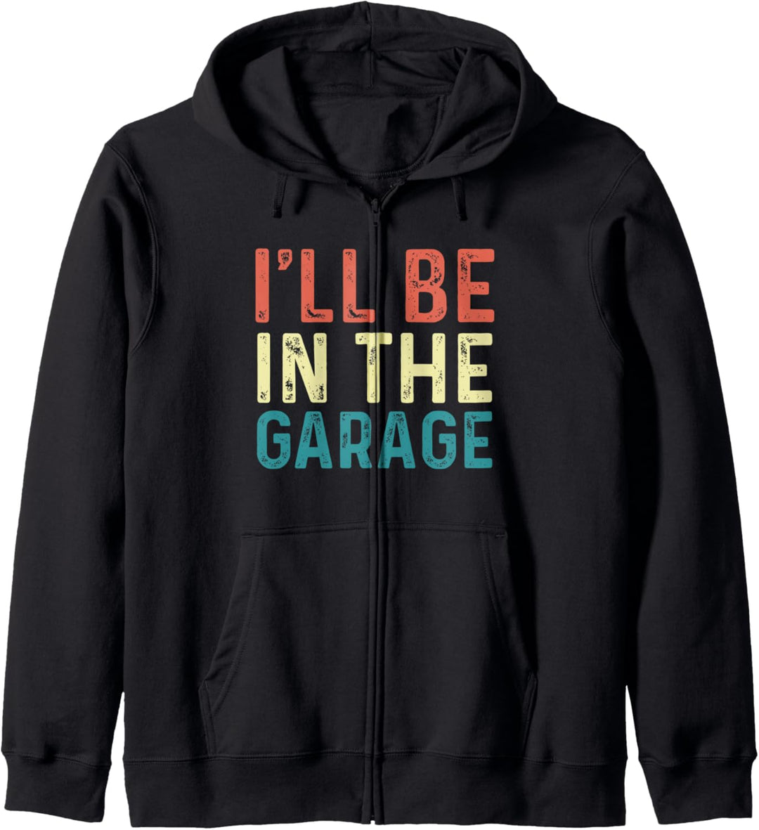 I'll Be in The Garage Vintage Mechanical Funny Mechanic Gift Kapuzenjacke