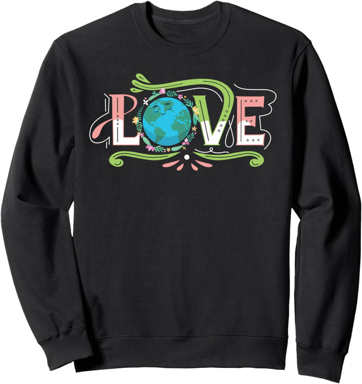 Happy Earth Day Cute LOVE Environmental Science Teacher Sweatshirt