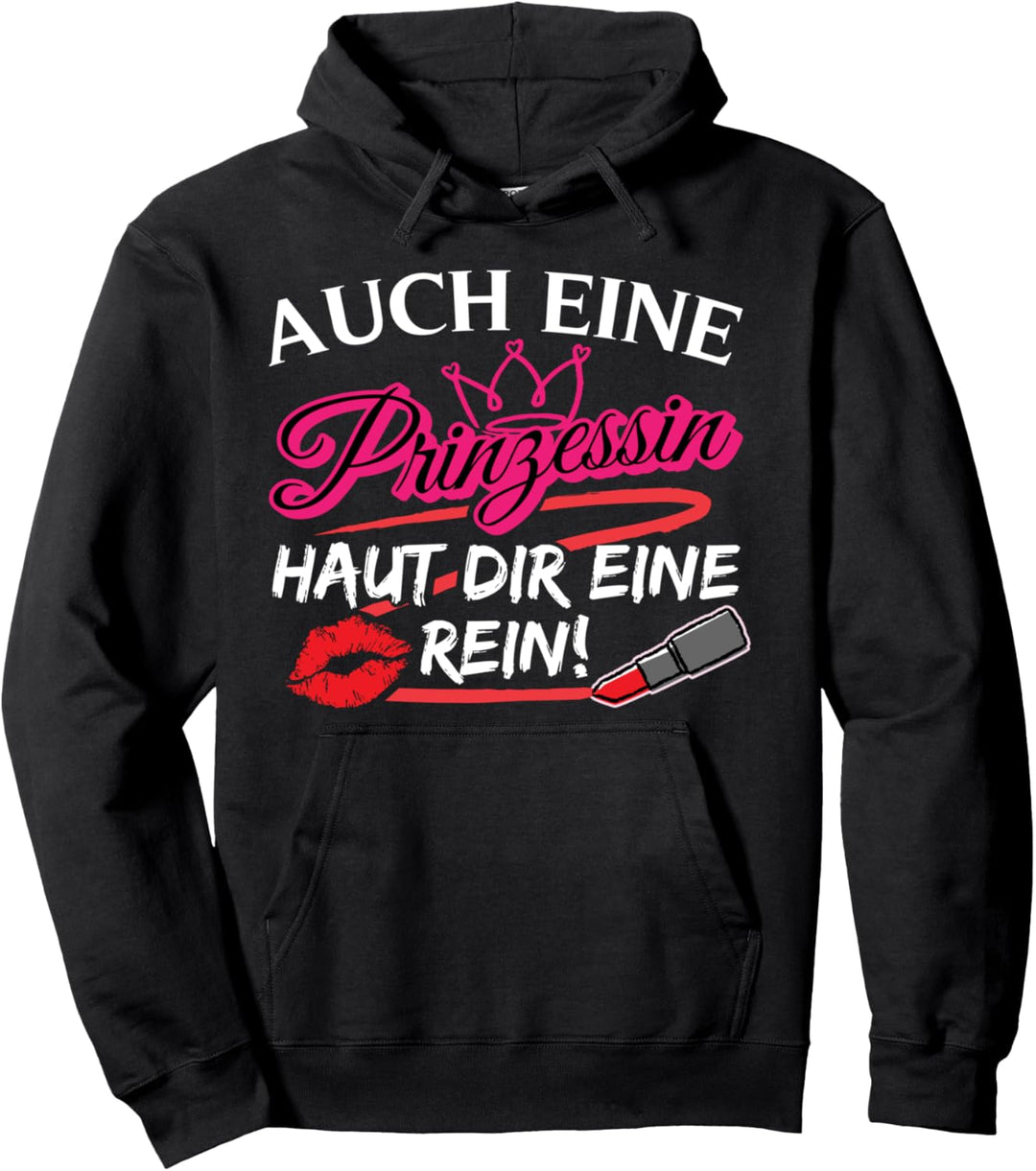 Auch eine Prinzessin haut dir eine rein - Sarkasmus Ironie Pullover Hoodie