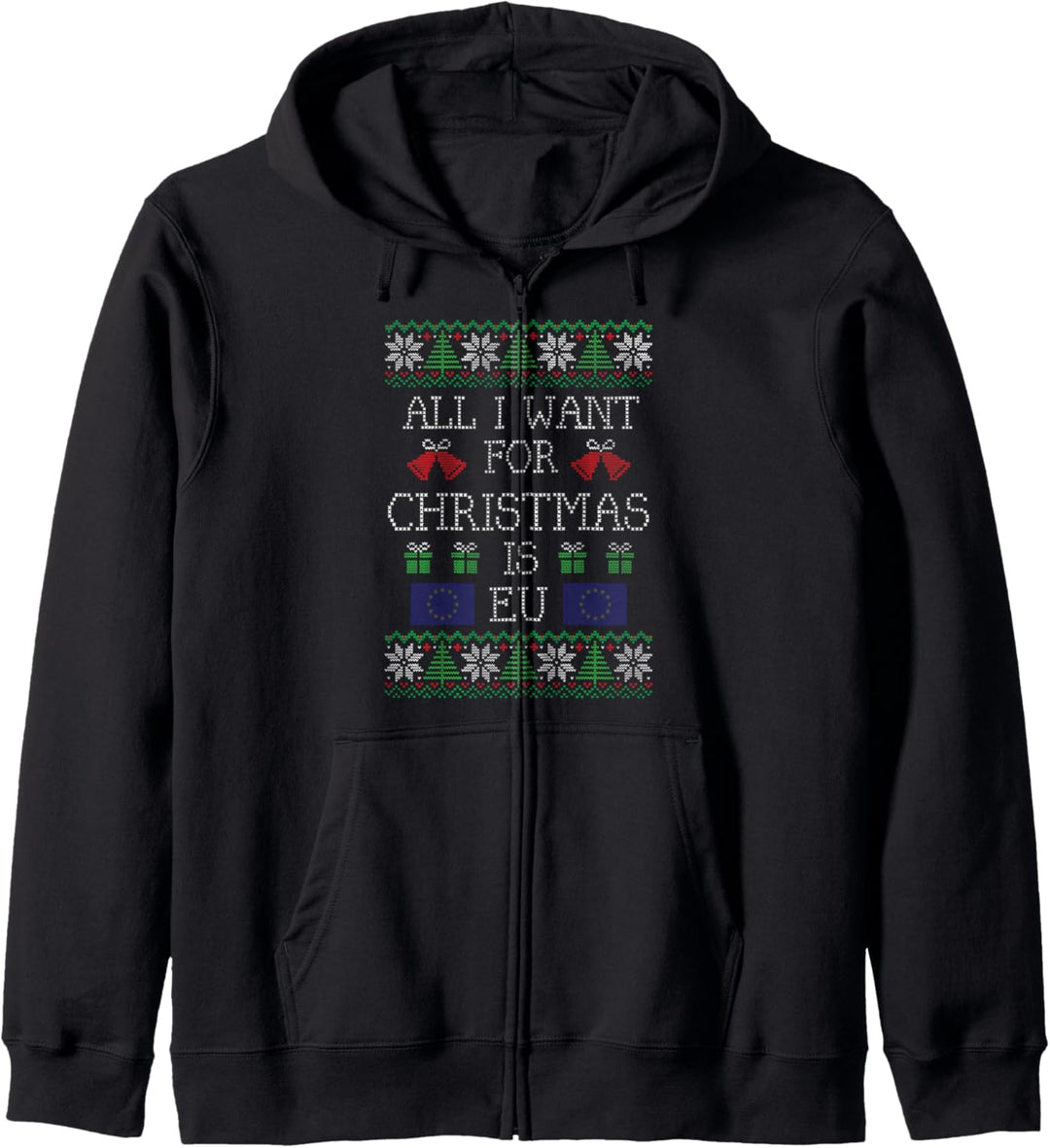 All I Want For Christmas Is EU Ugly Christmas Kapuzenjacke