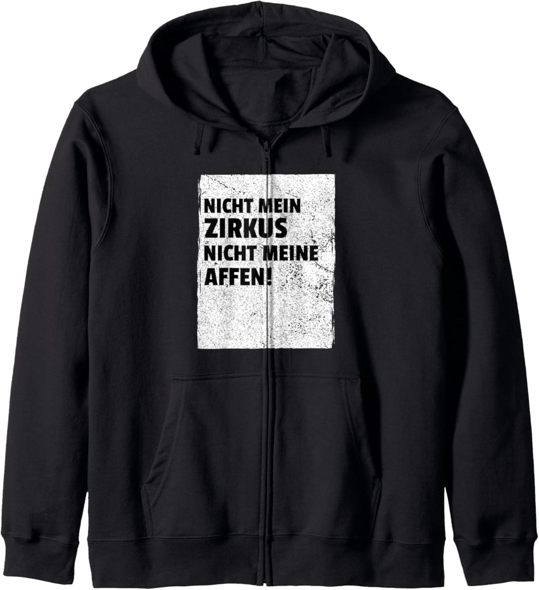 Nicht Mein Zirkus Nicht Meine Affen Arbeit Spruch Kapuzenjacke