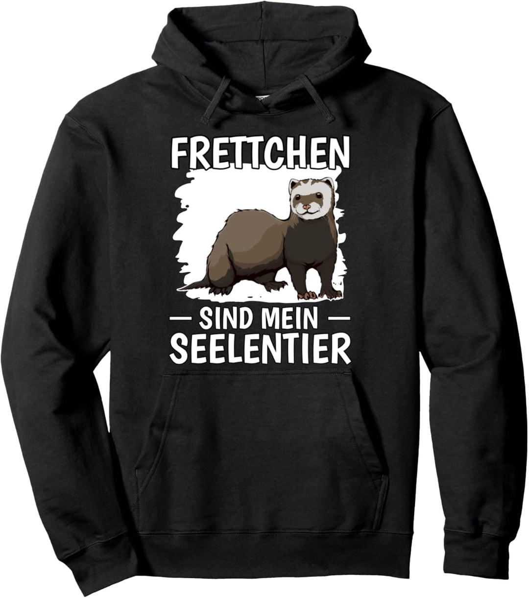Frettchen sind mein Seelentier Frettchen Pullover Hoodie