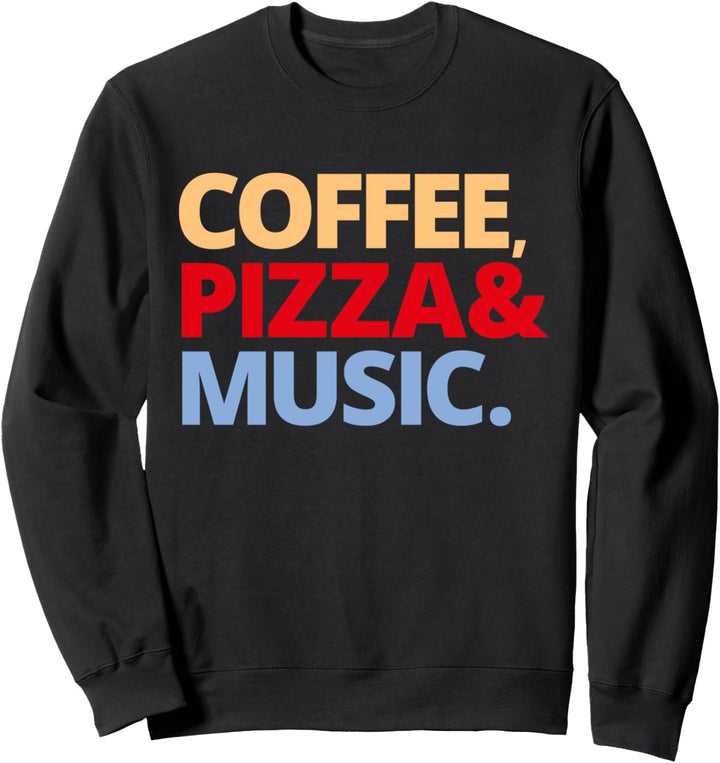 Kaffee Pizza & Musik Sweatshirt