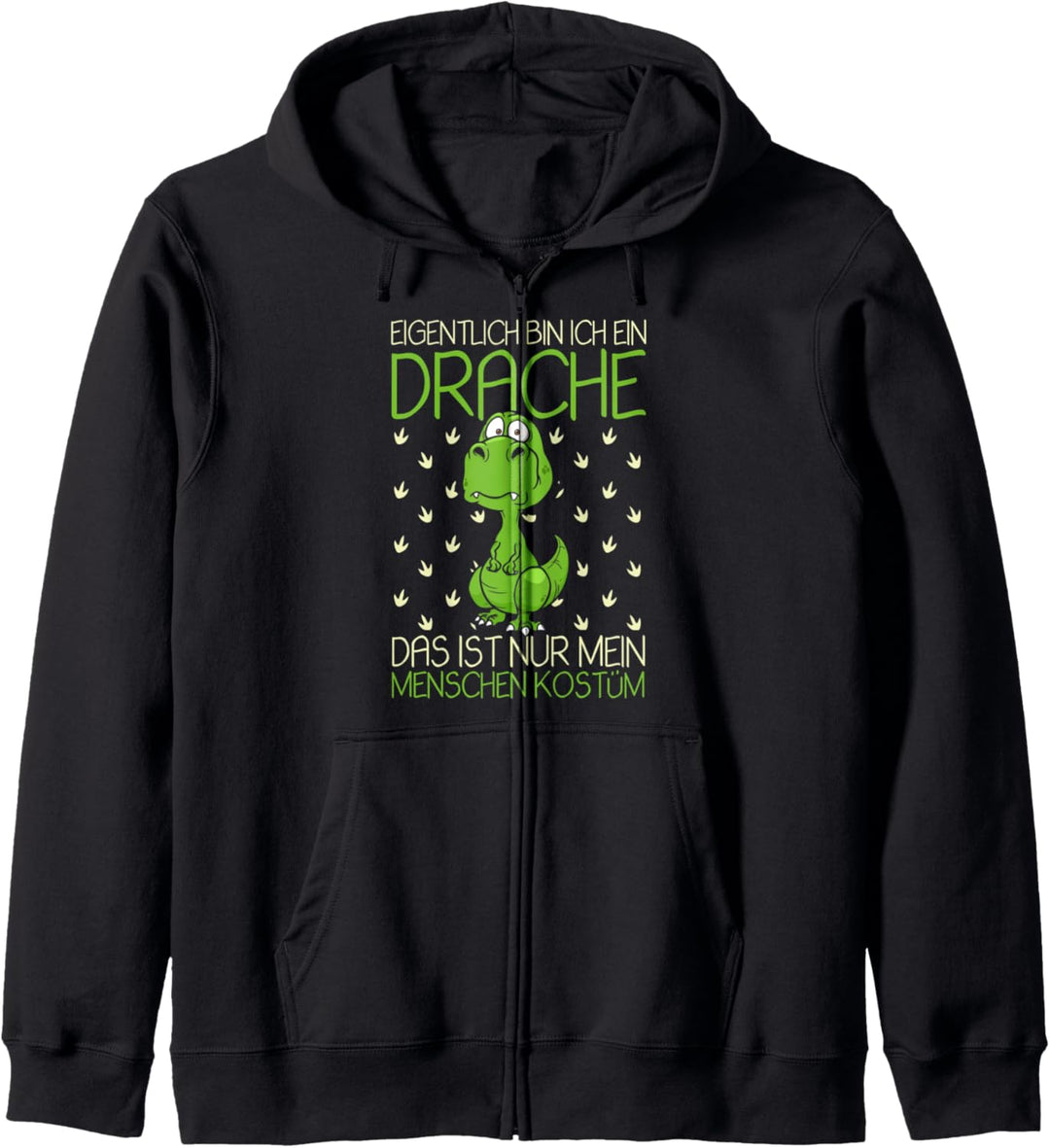 Eigentlich Bin Ich Ein Drache das ist mein Menschen Kostüm Kapuzenjacke