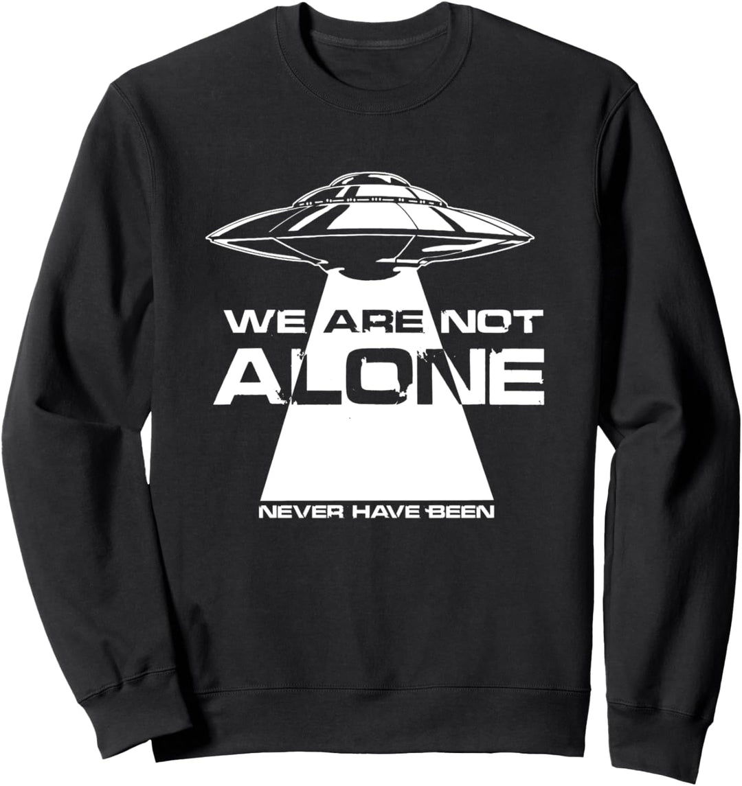 Aliens UFO We Are Not Alone Extraterrestrial Ufology Sweatshirt