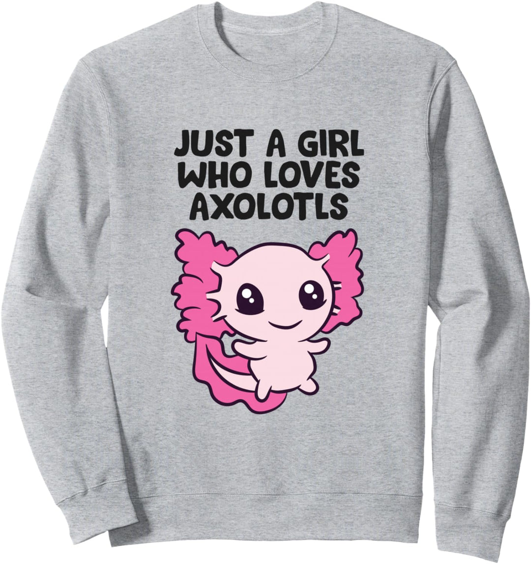 Nur ein Mädchen, das Axolotls liebt Sweatshirt