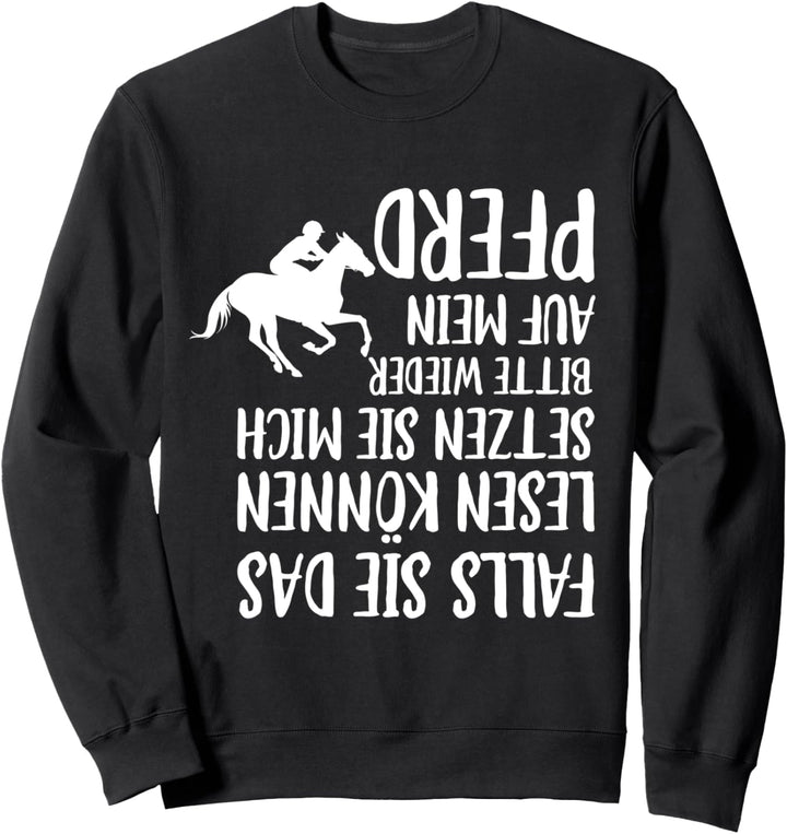 Reiten Wenn Sie Das Lesen Können Setzen Sie Mich Aufs Pferd Sweatshirt