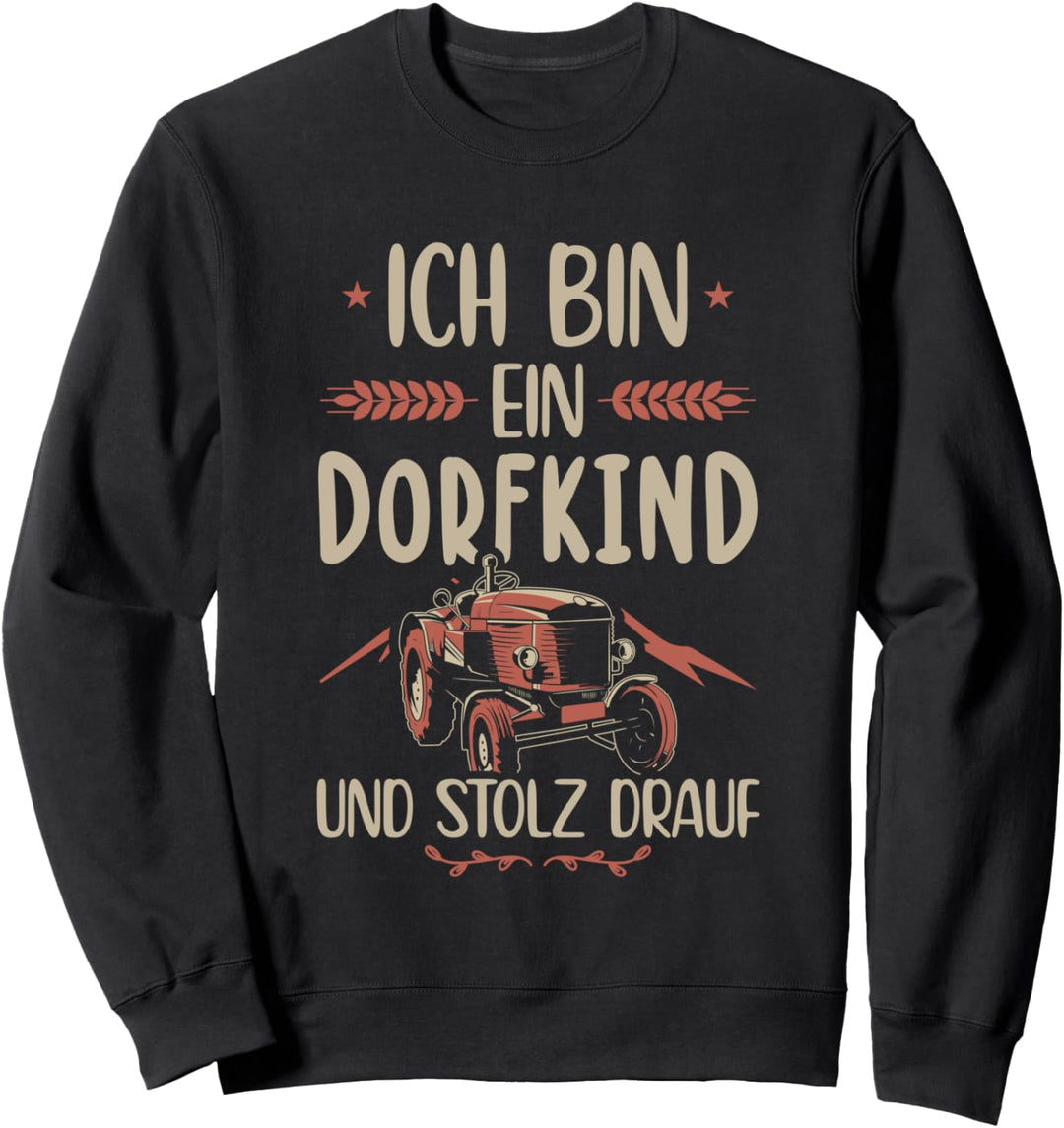 Ich Bin Ein Dorfkind und Stolz Drauf Bauer Landwirte Sweatshirt