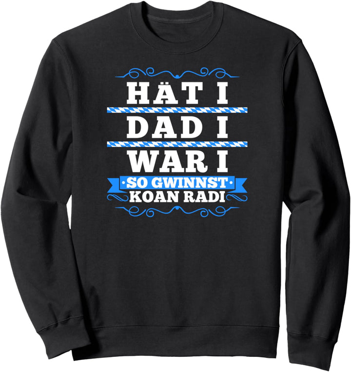 So Gwinnst Koan Radi Bayern Dialekt Bayrisches Sweatshirt