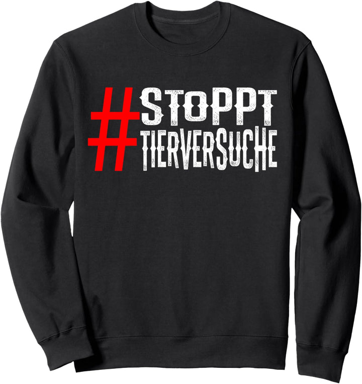 Stoppt Tierversuche Design für Tierschützer Sweatshirt