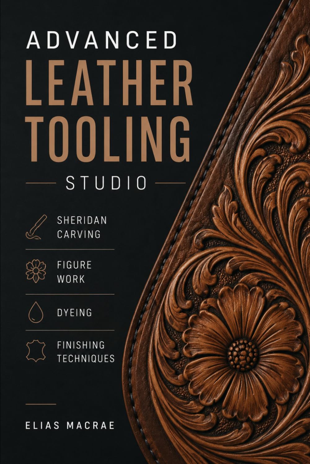 Advanced Leather Tooling Studio: Sheridan Carving, Figure Work, Dyeing, and Finishing Techniques, Ta