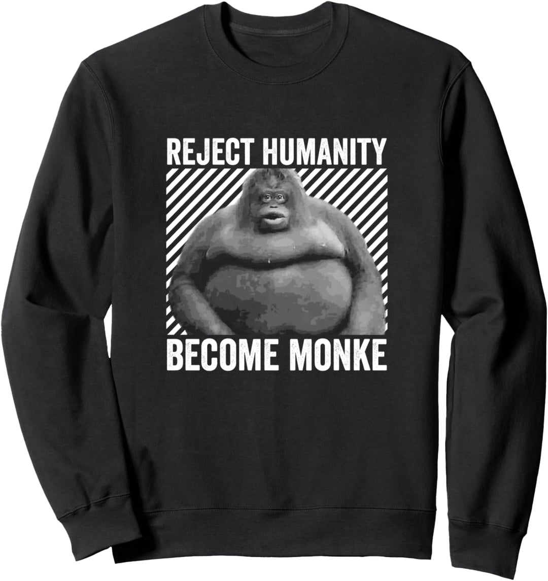 Menschheit ablehnen Werde Monke Le Monke Meme Sweatshirt