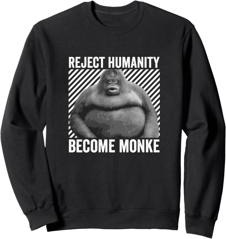 Menschheit ablehnen Werde Monke Le Monke Meme Sweatshirt