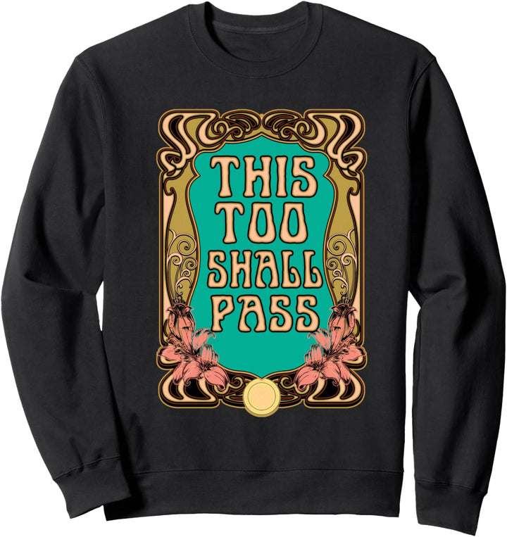 Inspirierendes Art-Deco-Design mit englischer Aufschrift "This Too Shall Pass" Sweatshirt