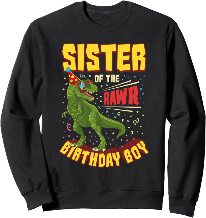 Schwester des Geburtstagskind Dinosaurier Rawr T Rex Bday Sweatshirt