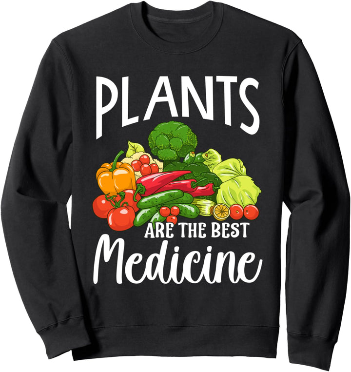 Plants Are The Best Medicine Whole Food Plant Based Sweatshirt