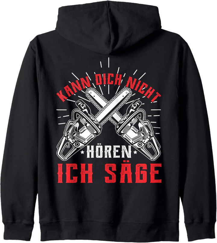 Holzfäller Ich Kann Dich Nicht Hören Ich Säge Kettensäge Kapuzenjacke