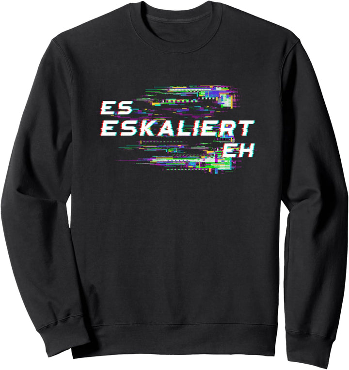Es eskaliert Eh Party Bier saufen feiern Club Festival Disko Sweatshirt