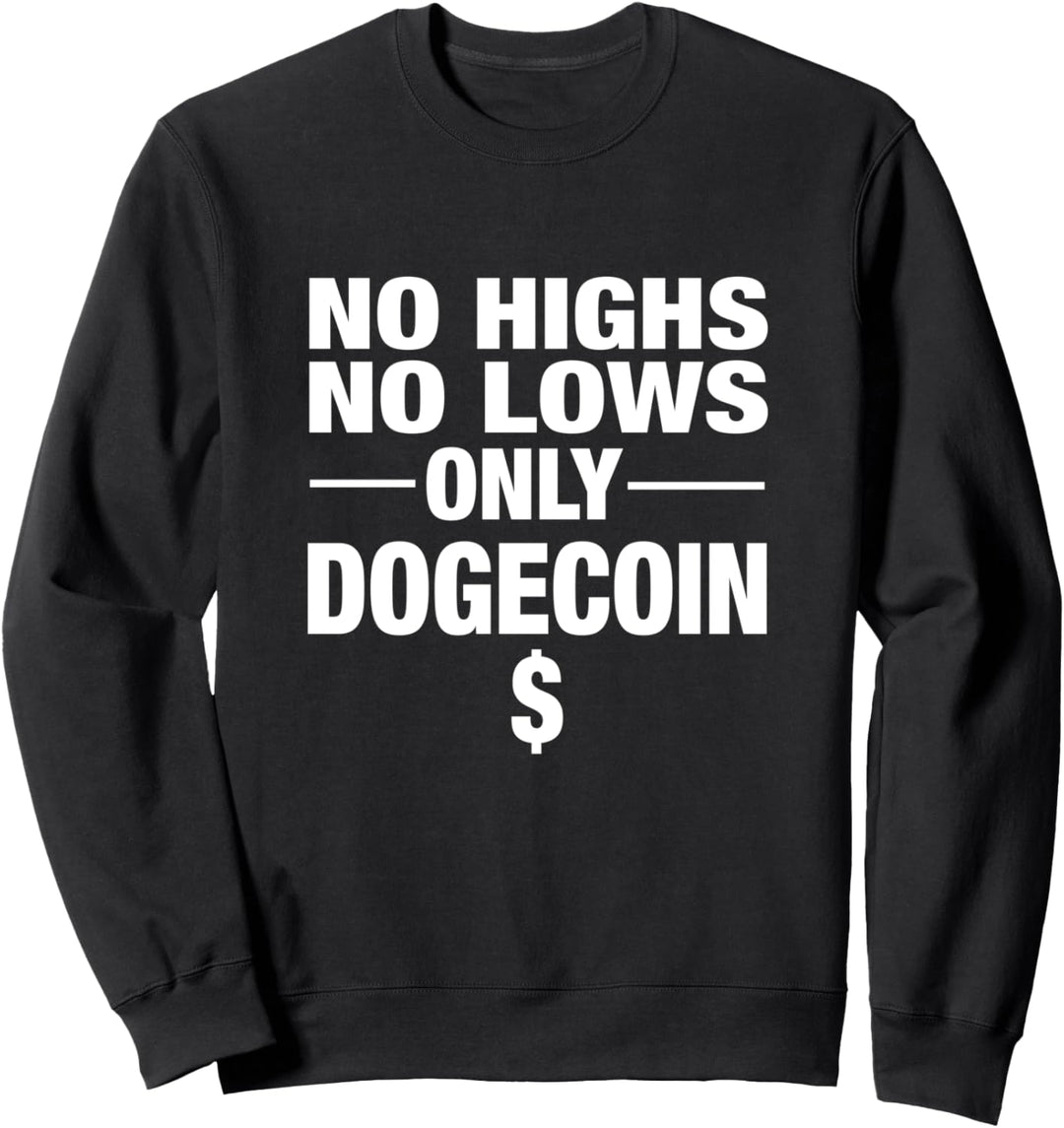 No Highs No Lows Sweatshirt