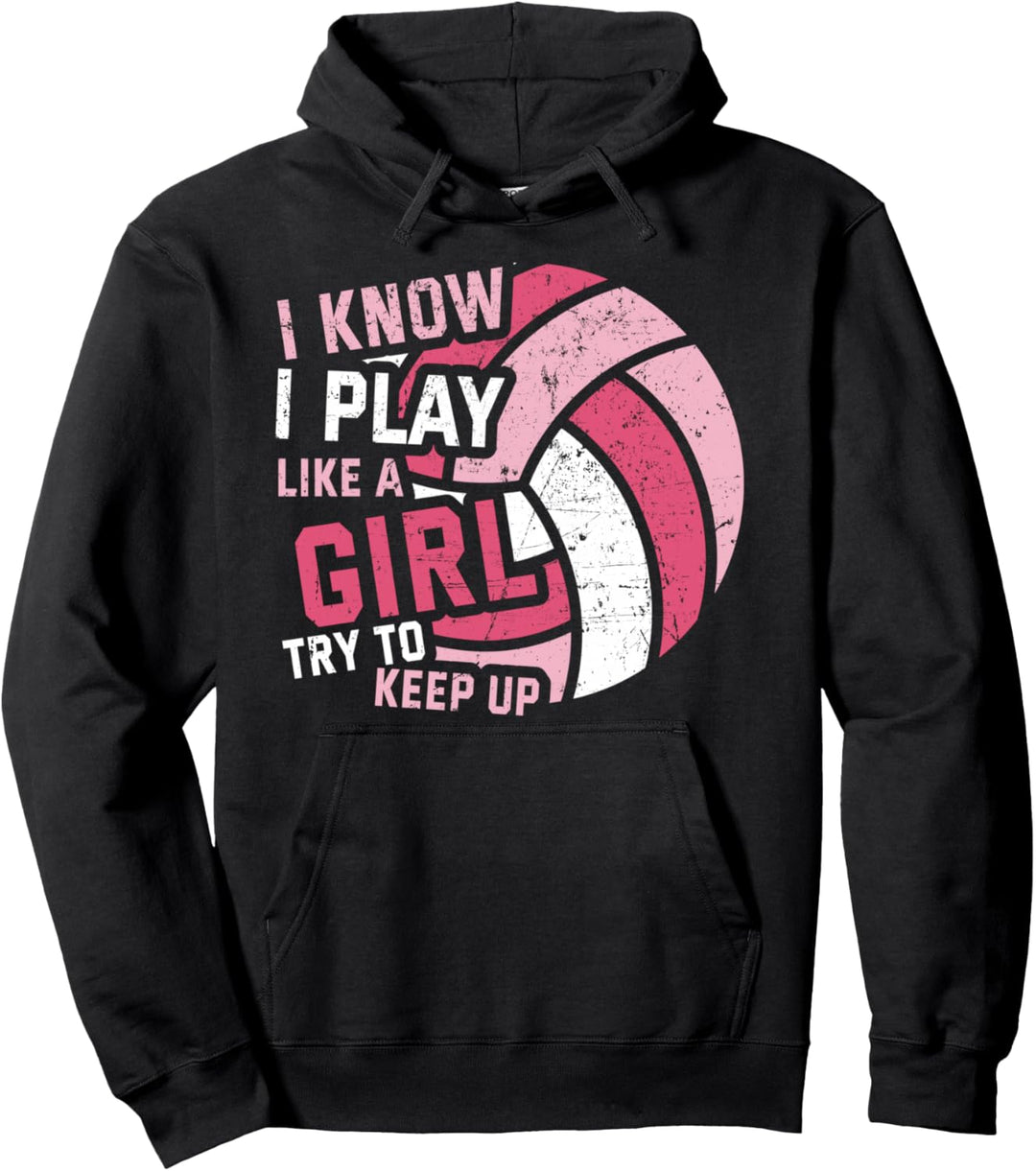 Volleyball Ich weiss, ich spiele wie ein Mädchen, versuche Schritt zu halten Pullover Hoodie