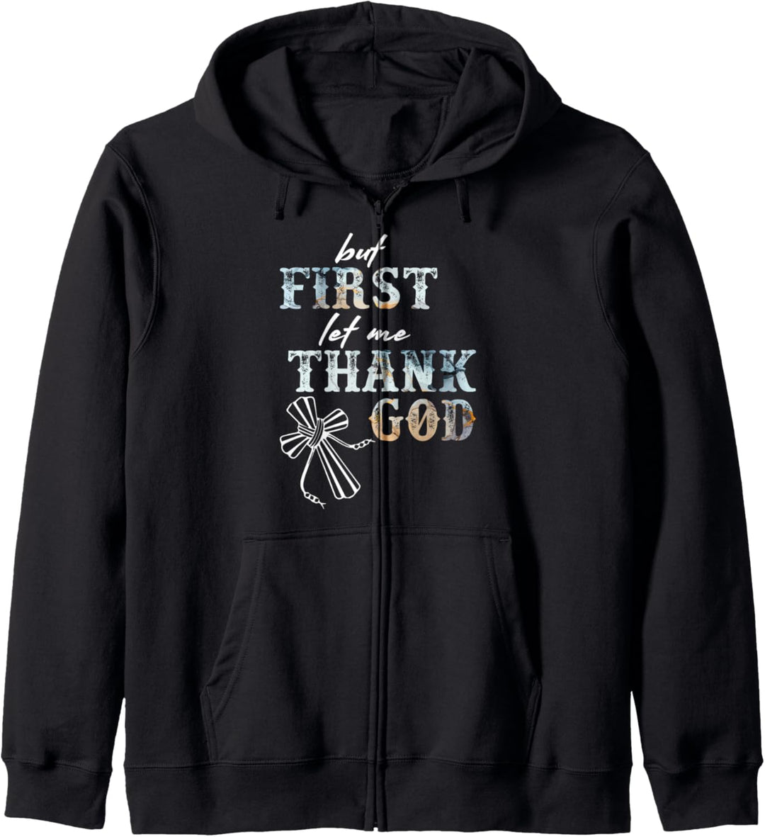 But First Let Me Thank God Funny Christian Kapuzenjacke
