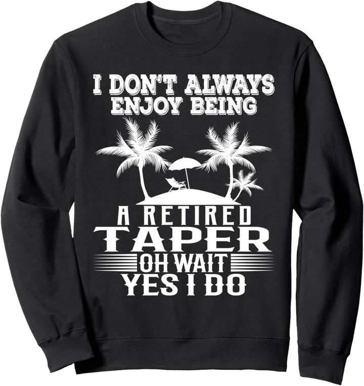 Ich geniesse es nicht immer, ein pensionierter Kegel zu sein Warten Ja Ich tue Sweatshirt