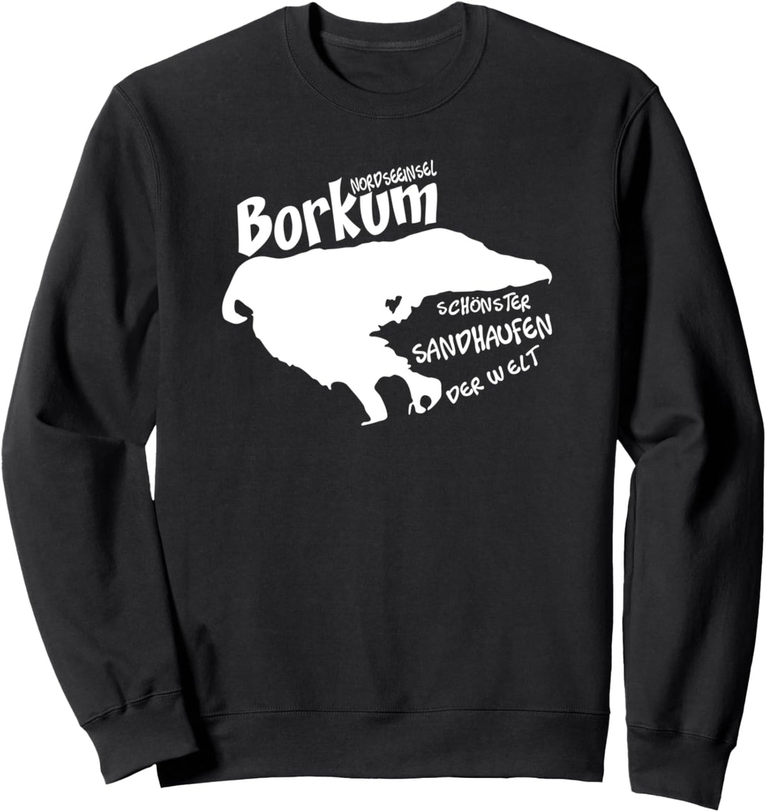 Borkum schönster Sandhaufen der Welt Nordsee Geschenkidee Sweatshirt
