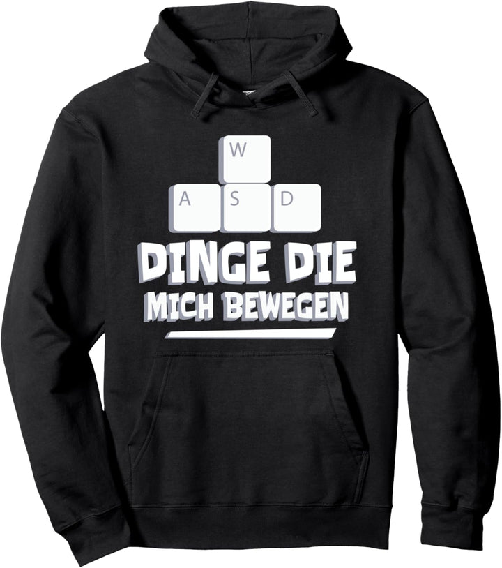 Dinge Die Mich Bewegen WASD Keyboard Gaming Zocken Gamer Pullover Hoodie