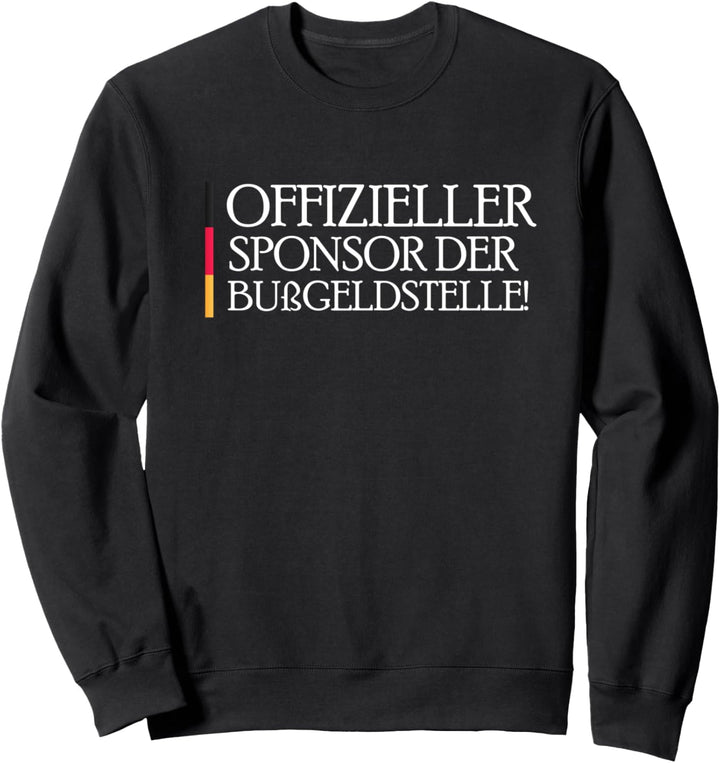 Führerschein Blitzer Lustiger Spruch Raser Auto Bussgeld Sweatshirt