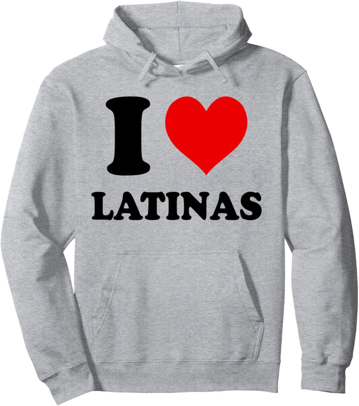 I Love Latinas Pullover Hoodie