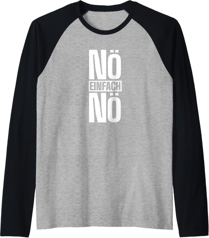 Sarkusmus Spruch Ironie Schwarzer Humor - Nö Einfach Nö Raglan