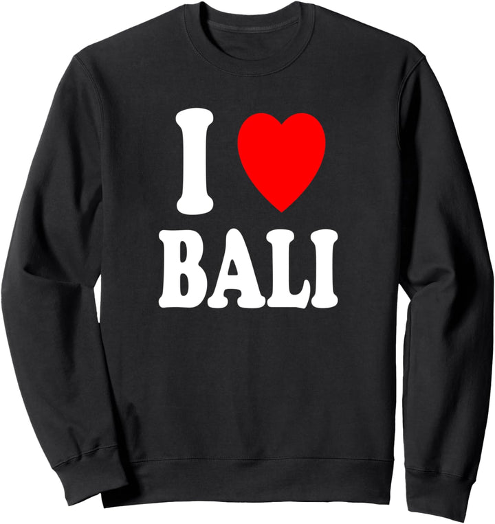 I Heart (Love) Bali Tourismus Tourist Travel Nationality Sweatshirt