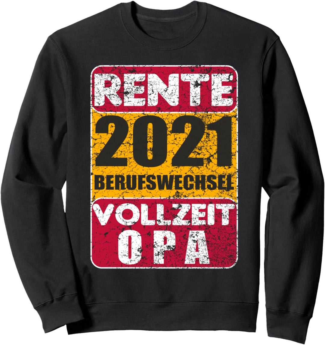 Rente 2021 Ich Bin Vollzeit Opa - Lustiges Opa Grossvater Sweatshirt