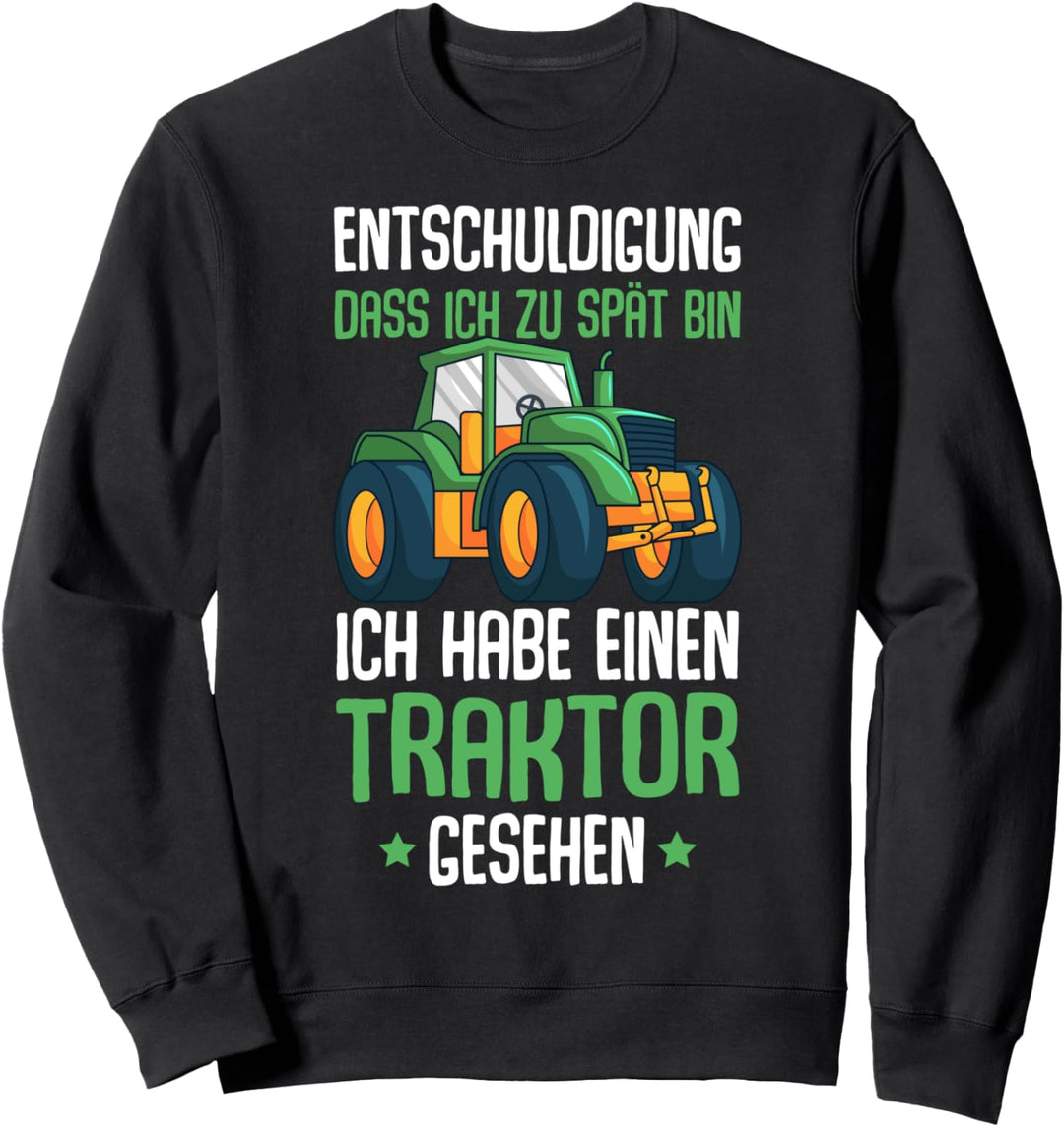 Entschuldigung das ich zu spät bin Traktor Trecker Kinder Sweatshirt