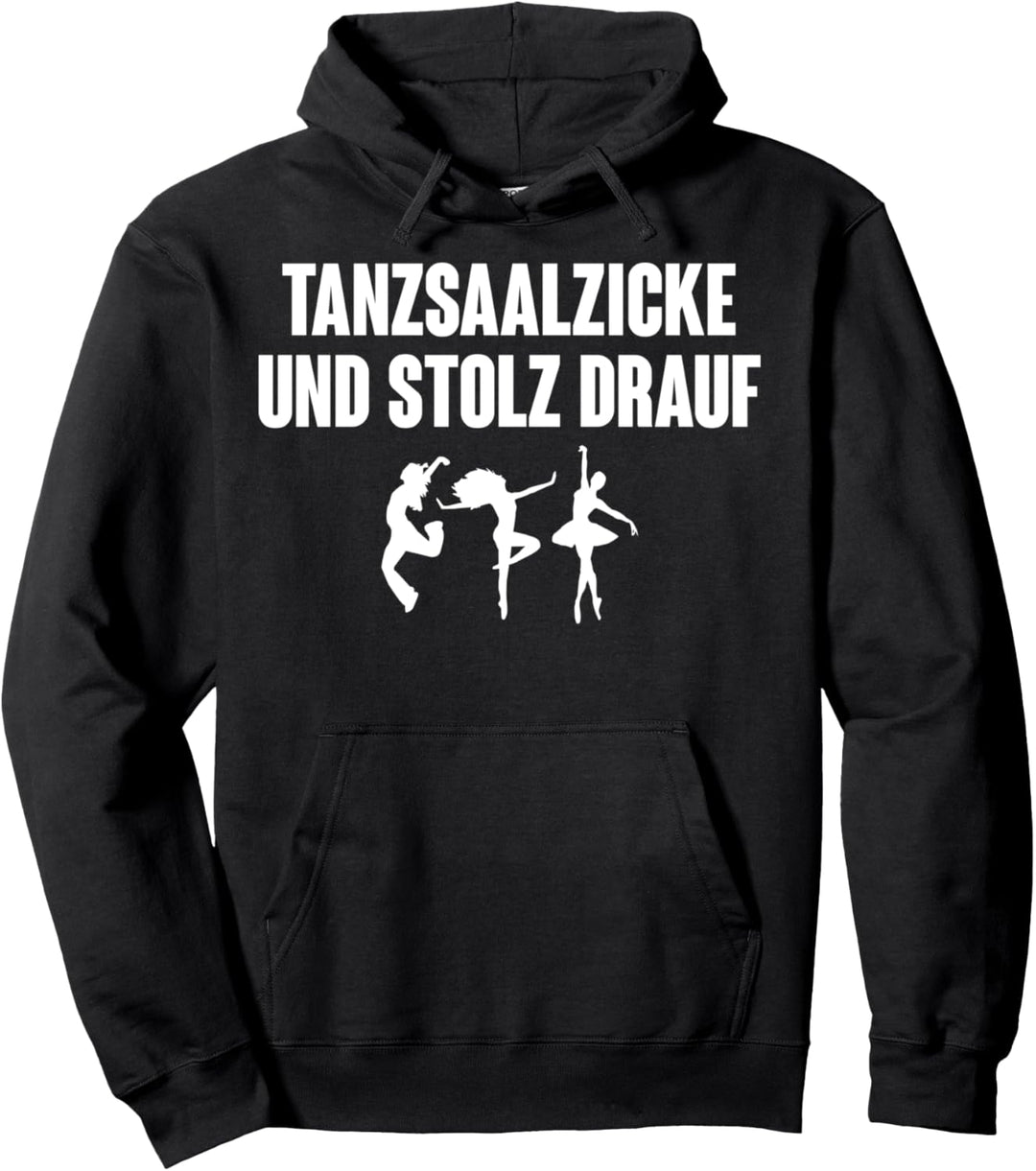 Tanzsaalzicke und stolz drauf - Lustiges Tanzen Pullover Hoodie