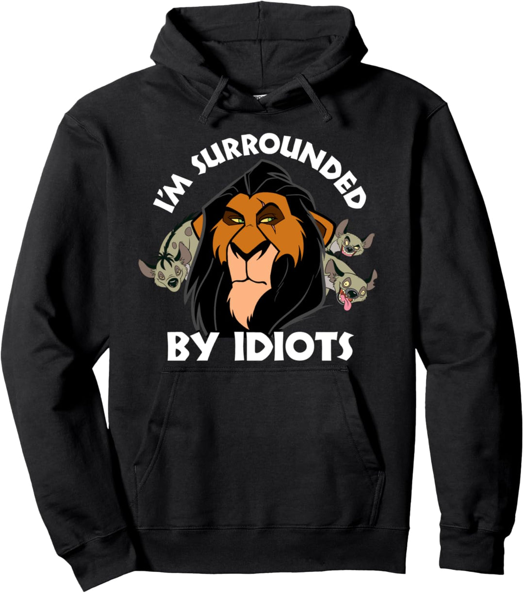 Disney The Lion King Scar Hyenas I'm Surrounded By Idiots Pullover Hoodie