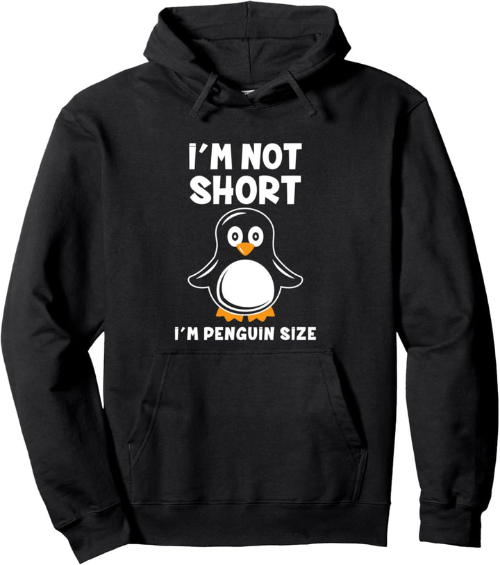 Pinguin: I'm Not Short I'm Penguin Size Pullover Hoodie