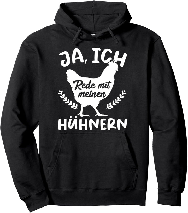 Ich Rede Mit Meinen Hühnern Bauernhof Henne Huhn Pullover Hoodie
