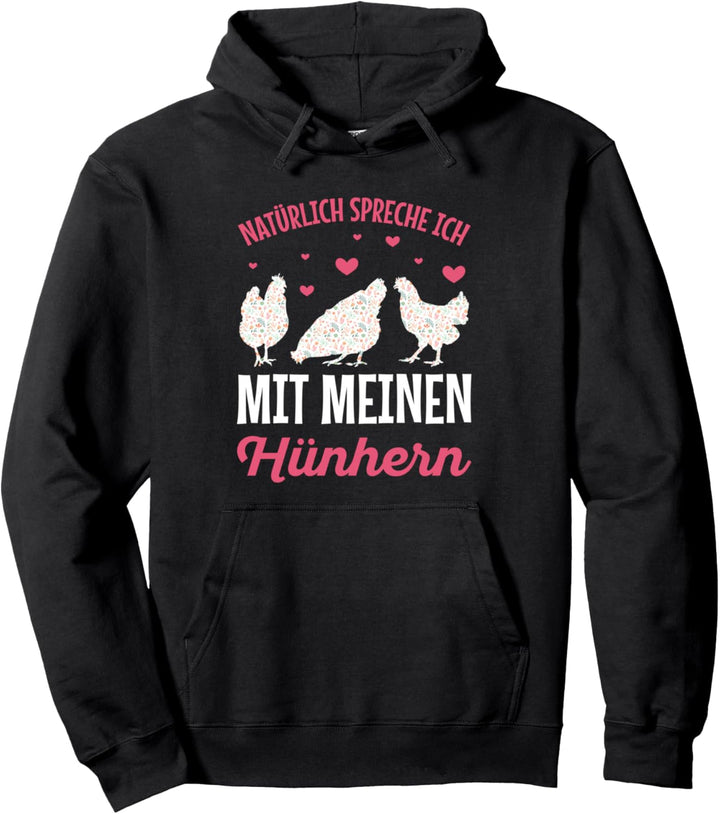 Natürlich Spreche Ich Mit Meinen Hühnern Huhn Landwirt Pullover Hoodie