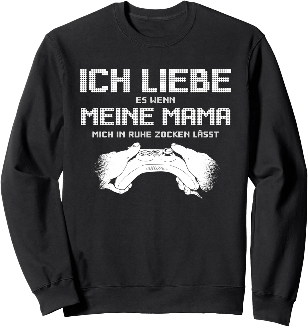 "ICH LIEBE es wenn MEINE MAMA mich zocken lässt" | Gamer Sweatshirt