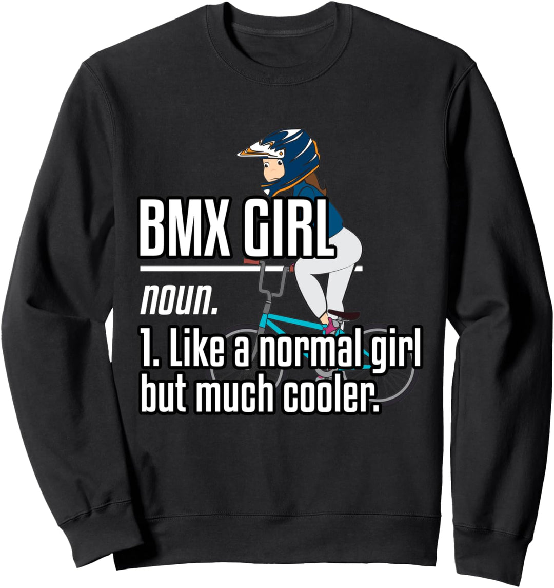 BMX Mädchen Ein Normales Mädchen Nur Viel Cooler Bikerin Sweatshirt