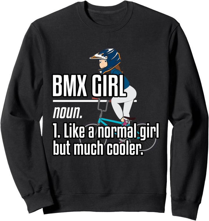 BMX Mädchen Ein Normales Mädchen Nur Viel Cooler Bikerin Sweatshirt