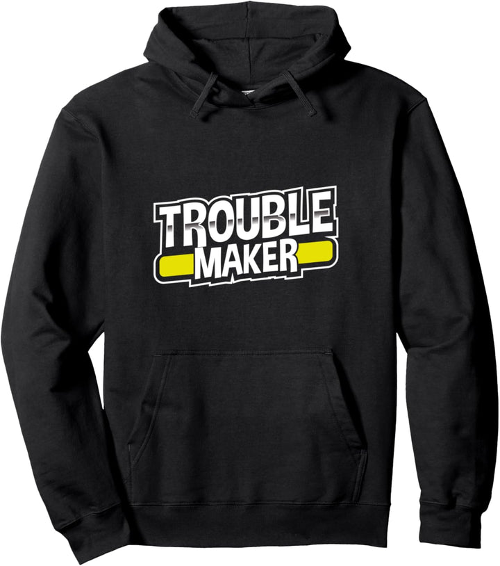 Trouble Maker Pullover Hoodie