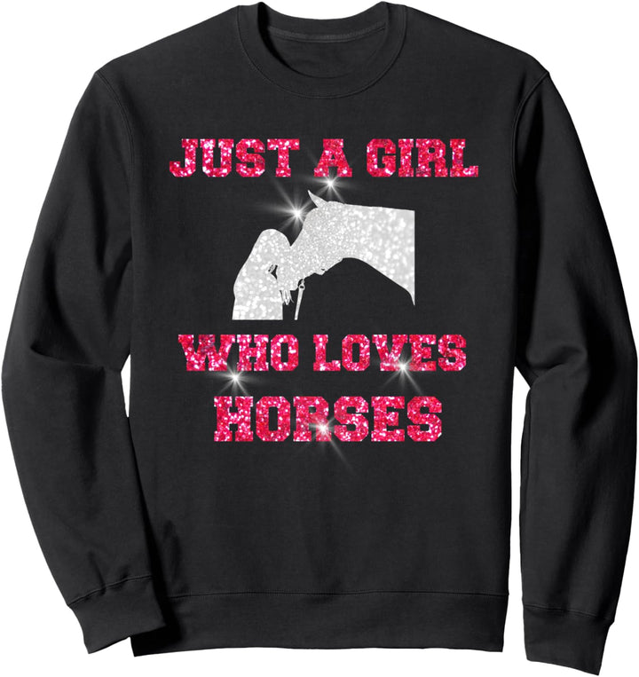 JUST A GIRL WHO LOVES HORSES ECHT MÄDCHEN REITEN Sweatshirt