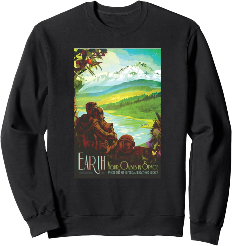 Earth: Your Oasis in Space NASA Tourism Poster Sweatshirt