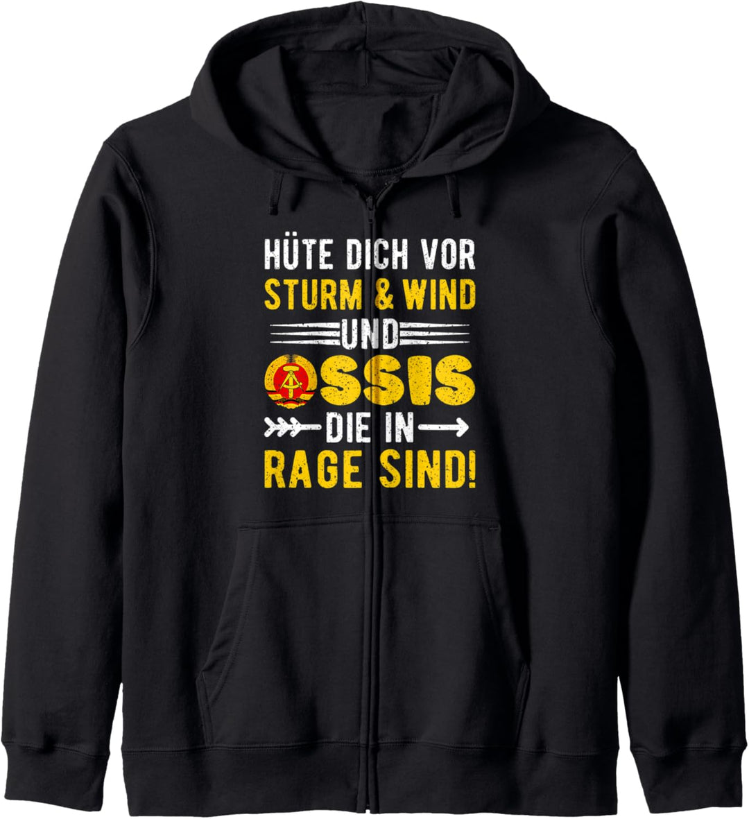 Hüte Dich Vor Sturm Und Wind Und Ossis, Osten, DDR Spruch Kapuzenjacke